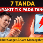7 Tanda Penyakit TIK pada Tangan Akibat Gadget dan Cara Mencegahnya Sejak Dini