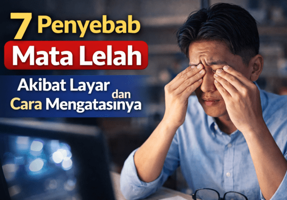 7 Penyebab Mata Lelah Akibat Layar dan Cara Mengatasinya