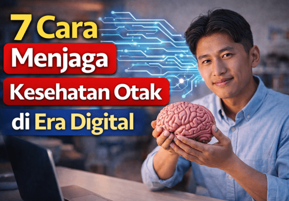 7 Cara Menjaga Kesehatan Otak di Era Digital agar Tetap Optimal
